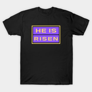 He Is Risen | Christian Saying T-Shirt